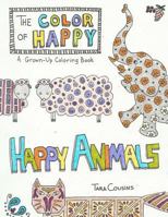 The Color of Happy: Happy Animals: A Grown-Up Coloring Book 069265688X Book Cover