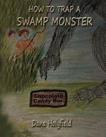 How To Trap A Swamp Monster 1724103458 Book Cover