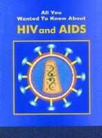 All You Wanted to Know About HIV and AIDS (All You Wanted to Know About) 812072304X Book Cover