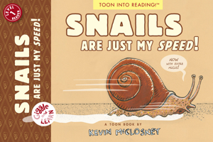 Snails Are Just My Speed!: TOON Level 1 1662665113 Book Cover
