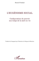 L'eugénisme social: Configurations du pouvoir aux temps de la mort en vie (La Philosophie En Commun) (French Edition) 2343157553 Book Cover