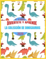 DIVIÉRTETE Y APRENDE | LA COLECCIÓN DE DINOSAURIOS 2020 | 4 - 6 AÑOS: libro de dinosaurios para colorear | cálculos fáciles | aprender a contar hasta ... Educación Infantil +4 años B0892HXZBD Book Cover
