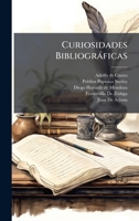 Curiosidades Bibliogràficas (Spanish Edition) 1023903016 Book Cover