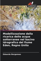 Modellizzazione della ricarica delle acque sotterranee nel bacino idrografico del fiume Eden, Regno Unito (Italian Edition) 6630591089 Book Cover