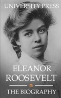 Eleanor Roosevelt: The Biography 1089184409 Book Cover