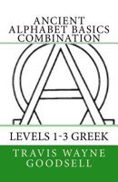 Ancient Alphabet Basics Combination: Levels 1-3 Greek 1530031869 Book Cover