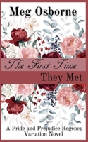 The First Time They Met - A Pride and Prejudice Variation B09MSTHL5G Book Cover