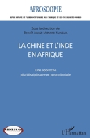 Chine et l'Inde en Afrique n°7 (La): Une approche pluridisciplinaire et postcoloniale (Afroscopie) (French Edition) 2343110883 Book Cover