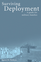Surviving Deployment: A Guide for Military Families 0965748367 Book Cover