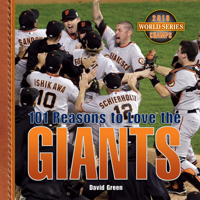101 Reasons to Love the Giants 1584795662 Book Cover