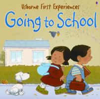Going To School (Usborne First Experiences) 0746066694 Book Cover