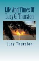 Life and Times of Lucy G. Thurston 1535439238 Book Cover