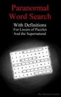 Paranormal Word Search: With Definitions for Lovers of Puzzles and the Supernatural B08X6KNJ4S Book Cover