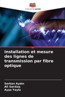 Installation et mesure des lignes de transmission par fibre optique (French Edition) 6208969778 Book Cover