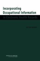 Incorporating Occupational Information in Electronic Health Records: Letter Report 0309217431 Book Cover
