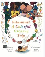 Vitamins! a Colorful Grocery Trip 1736884018 Book Cover