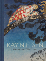 Kay Nielsen: An Enchanted Vision 0878468803 Book Cover