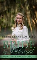 Bride by Betrayal (Moonlight and Magnolia Series) 1955080046 Book Cover