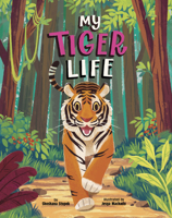My Tiger Life (Animal Perspectives) B0FFSB5DZ6 Book Cover