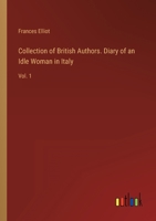 Collection of British Authors. Diary of an Idle Woman in Italy: Vol. 1 3368164384 Book Cover
