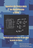 Apuntes de Física para 2° de Bachillerato y EBAU: Perfecto para entender lo que dice tu profe de física B08P8QK7CV Book Cover