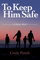 To Keep Him Safe 1736188402 Book Cover