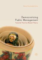 Democratizing Public Management: Towards Practice-Based Theory 3030090302 Book Cover