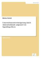 Unternehmenswertsteigerung Durch Aktienruckkaufe Aufgrund Von Signalling-Effects 3838638484 Book Cover