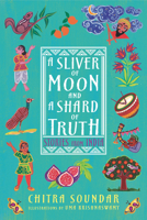 A Sliver of Moon and a Shard of Truth: Stories from India 1536225150 Book Cover