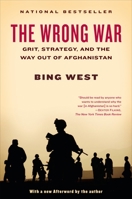 The Wrong War: Grit, Strategy, and the Way Out of Afghanistan 1400068738 Book Cover