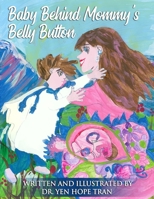 Beautiful Baby Behind Mommy's Belly Button B09763W56Z Book Cover