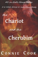 The Chariot and the Cherubim: A 6-Week Group or Individual Study (God's House Series Book 3) B0CK3KDVZD Book Cover