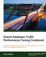 Oracle Database 11g R2 Performance Tuning Cookbook 1849682607 Book Cover