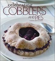 Celebrating Cobblers and Pies 1609000099 Book Cover