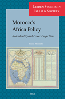 Morocco’s Africa Policy: Role Identity and Power Projection (Leiden Studies in Islam and Society, 20) 9004546618 Book Cover