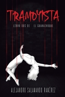 Tramoyista: Libro dos de El Guahaihoque (Spanish Edition) 1685748015 Book Cover