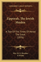 Zipporah, the Jewish Maiden: A Tale 1165804212 Book Cover