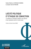 Laïcité politique et éthique de conviction: Le problème du théologico-politique chez Spinoza et ses implications dans le monde actuel (Ouverture Philosophique) (French Edition) 2336611872 Book Cover
