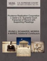 Prudence Realization Corporation v. Geist U.S. Supreme Court Transcript of Record with Supporting Pleadings 1270320807 Book Cover