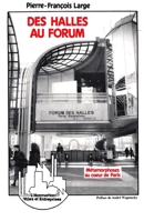 Des Halles au Forum: Métamorphose au coeur de Paris 2738415326 Book Cover
