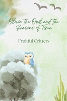 Olivia the Owl and the Seasons of Time B0FBRNS45Q Book Cover