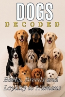 Dogs Decoded: The Extraordinary Science Behind Man's Best Friend B0GW8JNVNR Book Cover