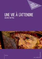 Une vie à l'attendre (French Edition) 2342160607 Book Cover