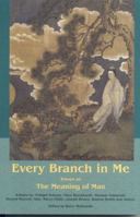Every Branch in Me: Essays on the Meaning of Man (The Perennial Philosophy) 0941532399 Book Cover
