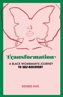 Transformation: A Black Wombman's Journey to Self-Discovery B09B1TQLP4 Book Cover