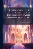 Die Entwicklung Der Kirchlichen Baukunst Des Mittelalters: Zwei Vorlesungen Im Evangelischen Verein Zu Berlin... 1247740528 Book Cover
