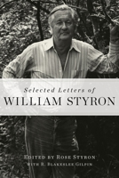 Selected Letters of William Styron 1400068061 Book Cover