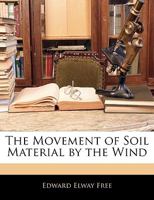 The Movement of Soil Material by the Wind 1165104415 Book Cover
