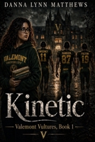 Kinetic: Valemont Vultures, Book 1 B0GYDK8CQD Book Cover