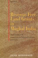 Revenue Free Land Grants in Mughal India 8173044201 Book Cover